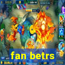 fan betrs